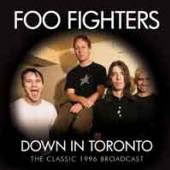 FOO FIGHTERS  - CD DOWN IN TORONTO