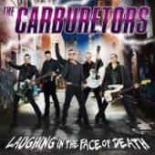 CARBURETORS  - CD LAUGHING IN THE FACE OF DEATH