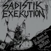 SADISTIK EXEKUTION  - CD 30 YEARS OF AGONIZING THE DEAD