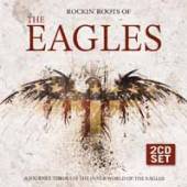 EAGLES  - CD+DVD ROCKIN' ROOTS OF..