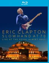 CLAPTON ERIC  - BRD SLOWHAND AT 70 - LIVE.. [BLURAY]