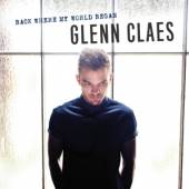 CLAES GLENN  - CD BACK WHERE MY WORLD BEGAN