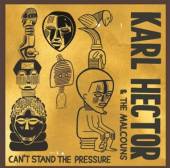 HECTOR KARL AND THE MALC  - CD CAN'T STAND THE PRESSURE