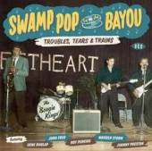  SWAMP POP BY THE BAYOU: TROUBLES TEARS & TRAINS - suprshop.cz