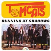 TOMCATS  - CD RUNNING AT SHADOWS