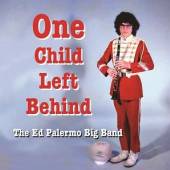 PALERMO ED -BIG BAND-  - CD ONE CHILD LEFT BEHIND