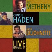 PAT METHENY CHARLIE HADEN JACK..  - CD LIVE - MONTREAL '89