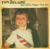 TIM DELUXE  - CD LITTLE GINGER CLUB KID