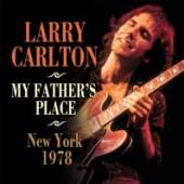 LARRY CARLTON  - CD MY FATHER’S PLACE, NEW YORK 1978