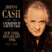 JOHNNY CASH  - CD UNCHAINED IN A RUSTY CAGE