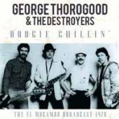 GEORGE THOROGOOD & THE DESTROY..  - CD BOOGIE CHILLIN