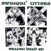 SWINGIN' UTTERS  - VINYL BRAZEN HEAD EP [10
