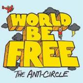 WORLD BE FREE  - CD ANTI-CIRCLE