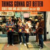  THINGS GONNA GET BETTER: STREET FUNK AND JAZZ GROO - supershop.sk