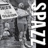 SPAZZ  - CD SWEATIN’ TO THE OLDIES