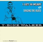 WALKER T-BONE  - CD I GET SO WEARY/SINGING..