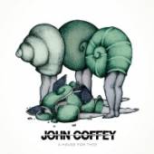JOHN COFFEY  - CD HOUSE FOR THEE -E..