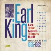 KING EARL  - CD LET THE GOOD TIMES ROLL