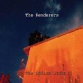 RENDERERS  - CD IN THE SODIUM LIGHT