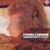 BROWNE THOMAS F.  - CD WEDNESDAY'S CHILD