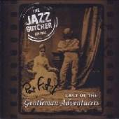 JAZZ BUTCHER CONSPIRACY  - CD LAST OF THE GENTLEMEN..
