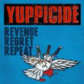 YUPPICIDE  - CD REVENGE, REGRET, REPEAT