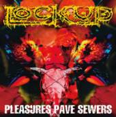 LOCK UP  - CD PLEASURES PAVE SEWERS