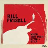 FRISELL BILL  - 2xVINYL WHEN YOU WIS..