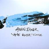 BAKER AIDAN  - SI SAME RIVER TWICE /7