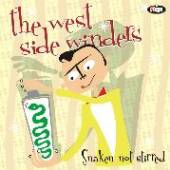 WEST SIDE WINDERS  - CD SNAKEN NOT STIRRED