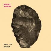 MOUNT MORIAH  - VINYL HOW TO DANCE [VINYL]