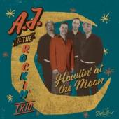 A.J. & THE ROCKIN' TRIO  - CD HOWLIN' AT THE MOON