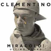 CLEMENTINO  - CD MIRACOLO! ULTIMO ROUND