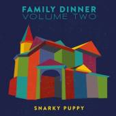 SNARKY PUPPY  - 2xCD FAMILY DINNER VOLUME TWO