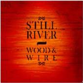 STILL RIVER  - CD WOOD & WIRE