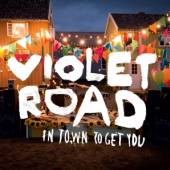 VIOLET ROAD  - VINYL IN TOWN TO GET YOU [VINYL]