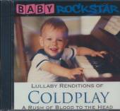 BABY ROCKSTAR  - CD COLDPLAY A RUSH O..