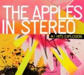 APPLES IN STEREO  - CD #1 HITS EXPLOSION
