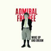 ADMIRAL FREEBEE  - CD WAKE UP AND DREAM [DIGI]