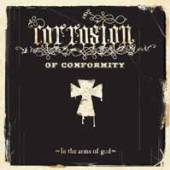 CORROSION OF CONFORMITY  - CDD IN THE ARMS OF GOD