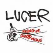 LUCER  - CD BRING ME GOOD NEWS