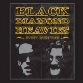 BLACK DIAMOND HEAVIES  - CD EVERY DAMN TIME