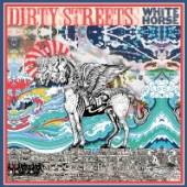 DIRTY STREETS  - CD WHITE HORSE