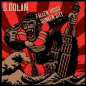 DOLAN B.  - CD FALLEN HOUSE, SUNKEN CITY