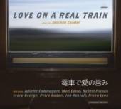 LOVE ON A REAL TRAIN  - CD LOVE ON A REAL TRAIN
