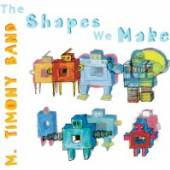 MARY TIMONY BAND  - CD THE SHAPES WE MAKE