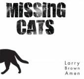 MISSING CATS  - CD LARRY BROWN AMEN