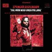 SPENCER JON/JIM DICKINSO  - CD MAN WHO LIVES FOR LOVE