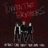 TURPENTINE BROTHERS  - CD WE DON'T CARE ABOUT YOUR