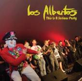 LOS ALBERTOS  - VINYL THIS IS A SERIOUS PARTY [VINYL]